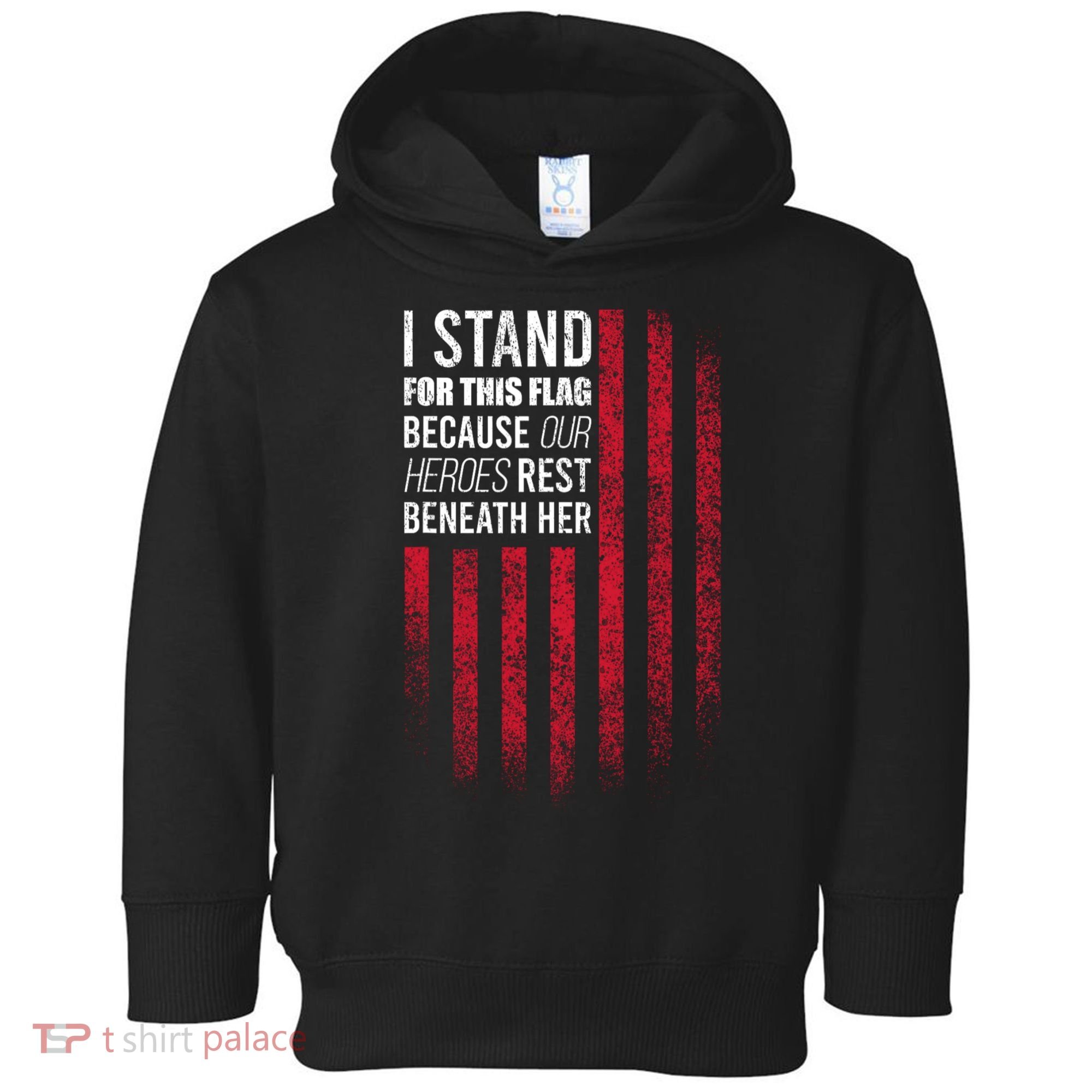 I Stand For This Flag Because Our Heroes Rest Beneath Her Toddler Hoodie