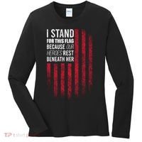 I Stand For This Flag Because Our Heroes Rest Beneath Her Women's Long Sleeve Shirt thumb 0