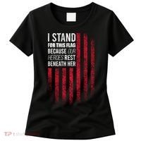 I Stand For This Flag Because Our Heroes Rest Beneath Her Women's T-Shirt thumb 0