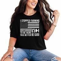 I Stopped Farming To Be Here This Better Be Good US Fllag Comfort Colors T-Shirt thumb 0