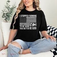 I Stopped Farming To Be Here This Better Be Good US Fllag Comfort Colors T-Shirt thumb 2