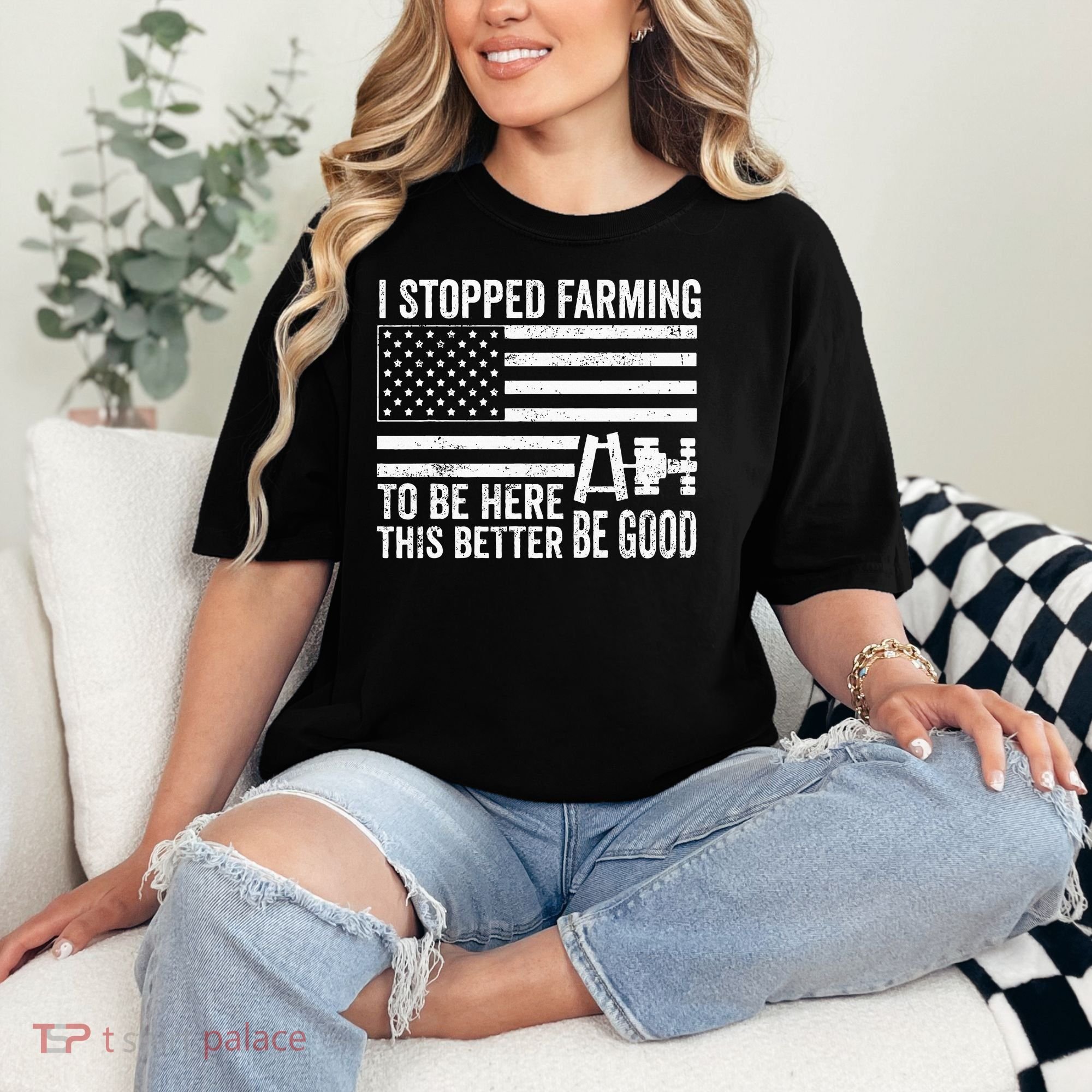 I Stopped Farming To Be Here This Better Be Good US Fllag Comfort Colors T-Shirt