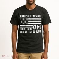 I Stopped Farming To Be Here This Better Be Good US Fllag Tall T-Shirt thumb 2