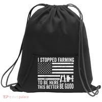 I Stopped Farming To Be Here This Better Be Good US Fllag Sweatshirt Cinch Pack Bag thumb 0