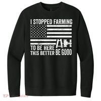I Stopped Farming To Be Here This Better Be Good US Fllag V.I.T. Fleece Crew Sweatshirt thumb 0