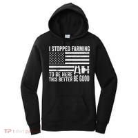 I Stopped Farming To Be Here This Better Be Good US Fllag Women's Hoodie thumb 0