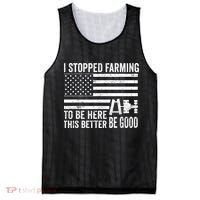 I Stopped Farming To Be Here This Better Be Good US Fllag Mesh Reversible Basketball Jersey Tank thumb 0