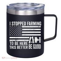 I Stopped Farming To Be Here This Better Be Good US Fllag 12oz Stainless Steel Coffee Mug thumb 0