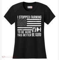 I Stopped Farming To Be Here This Better Be Good US Fllag Women's Cooling Performance Crew T-Shirt thumb 0