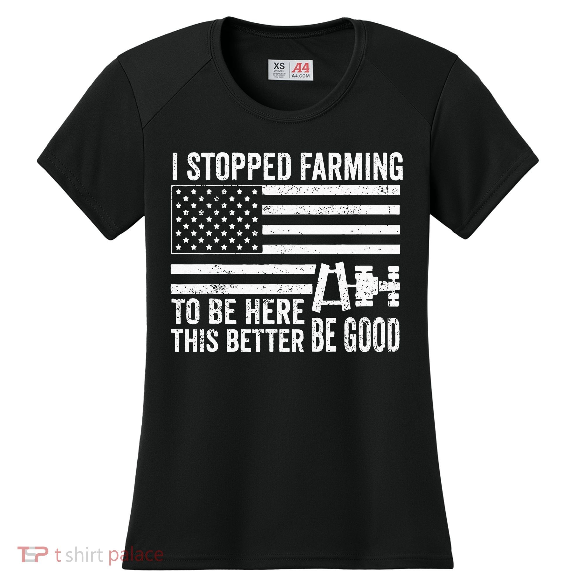 I Stopped Farming To Be Here This Better Be Good US Fllag Women's Cooling Performance Crew T-Shirt