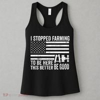 I Stopped Farming To Be Here This Better Be Good US Fllag Women's Tank Top thumb 3