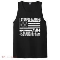 I Stopped Farming To Be Here This Better Be Good US Fllag PosiCharge Competitor Tank thumb 0