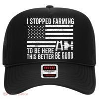I Stopped Farming To Be Here This Better Be Good US Fllag Hat thumb 0