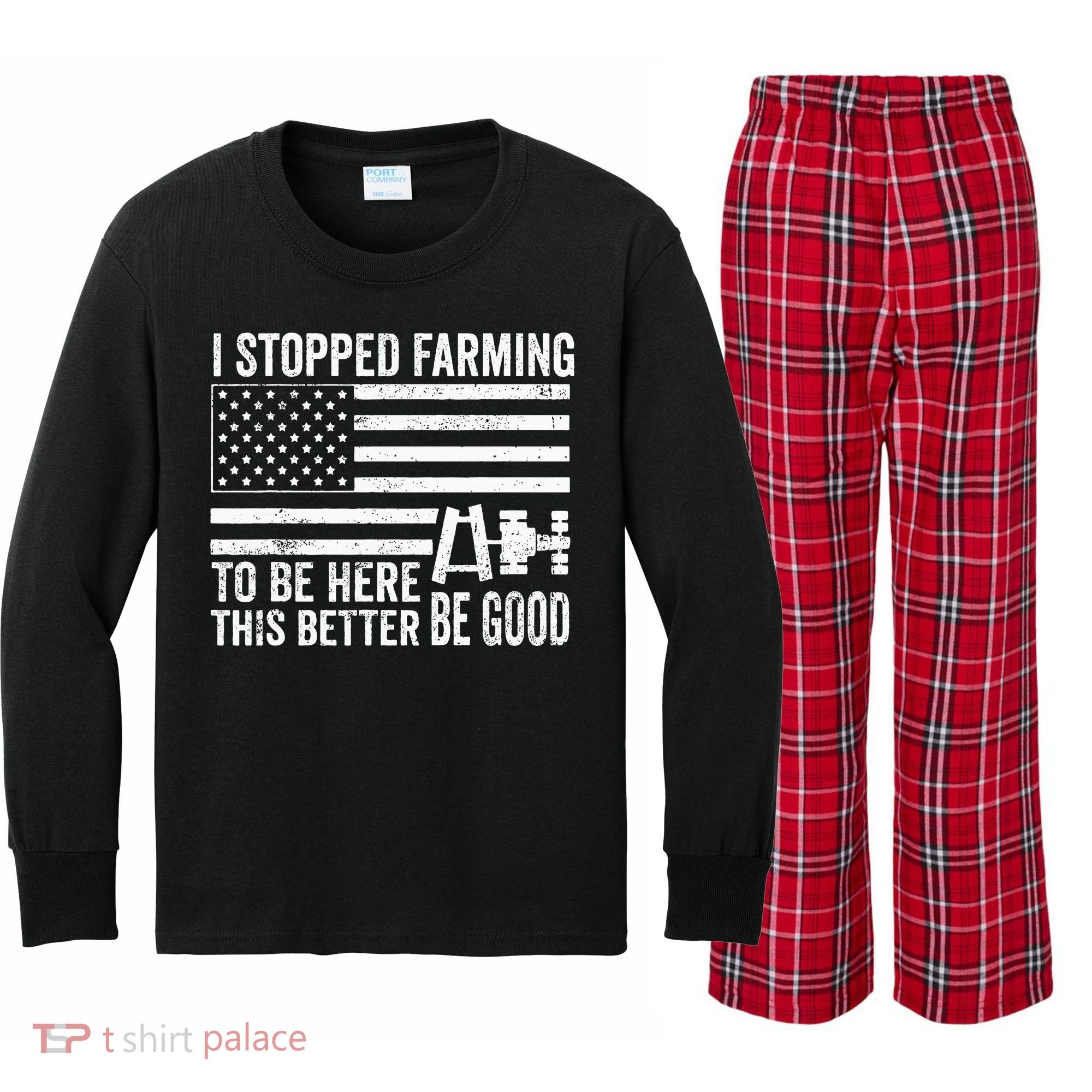 I Stopped Farming To Be Here This Better Be Good US Fllag Kids Long Sleeve Plaid Pajama Set
