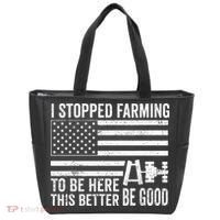 I Stopped Farming To Be Here This Better Be Good US Fllag Tote Bag thumb 0