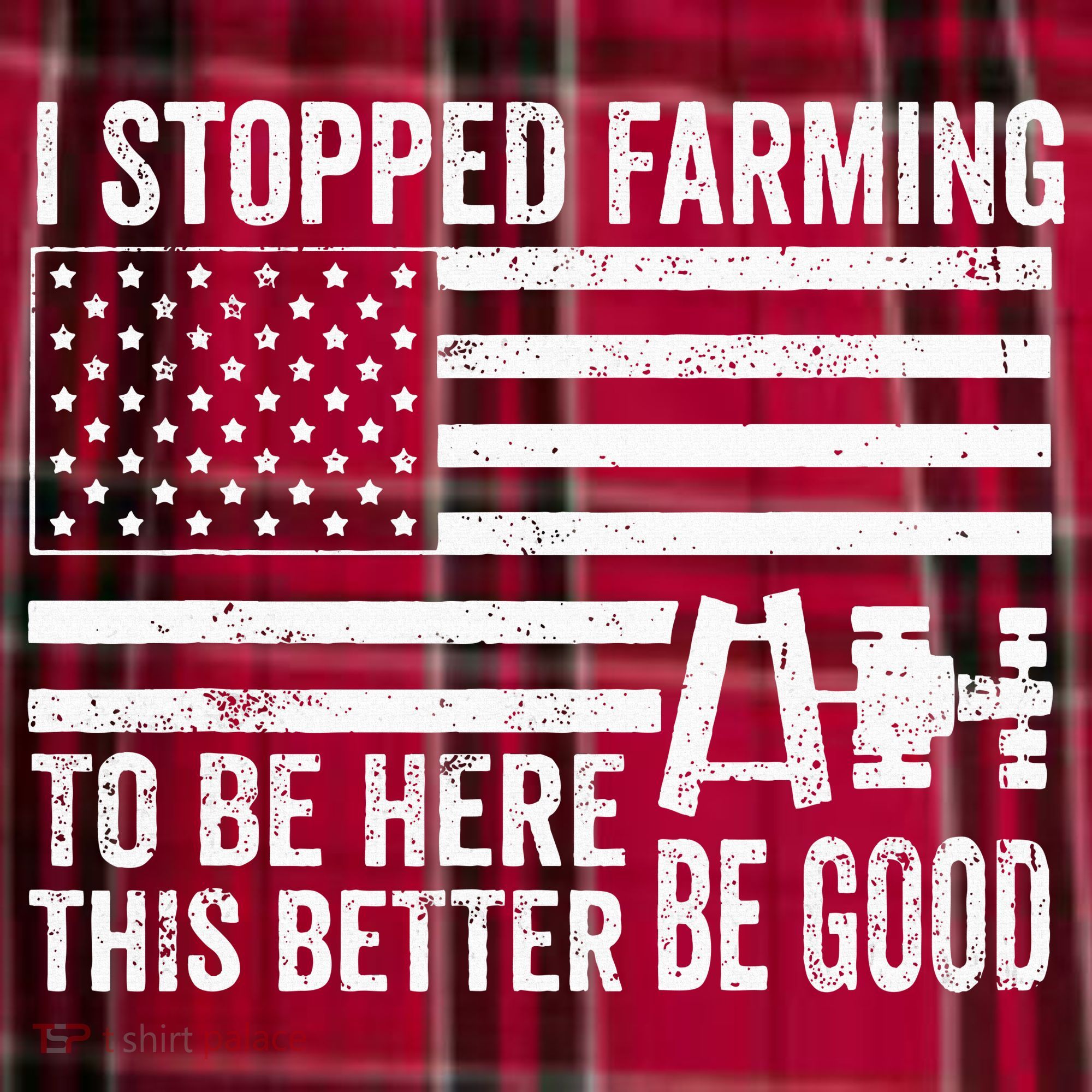 I Stopped Farming To Be Here This Better Be Good US Fllag Women's Flannel Plaid Pajama Pants