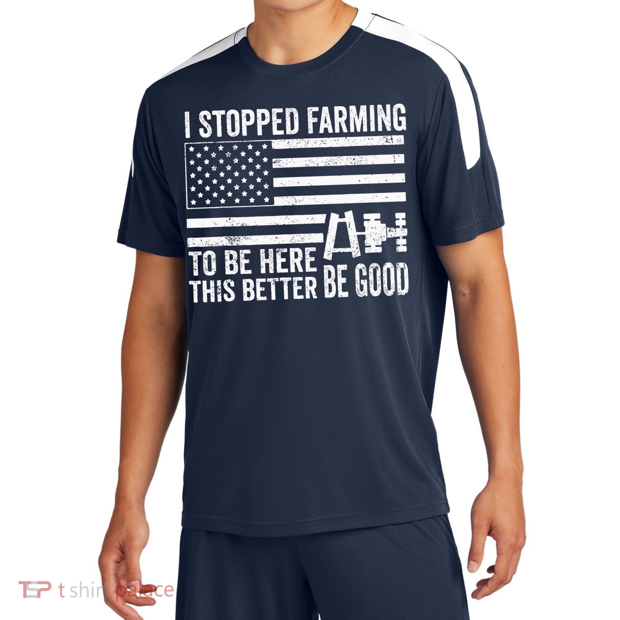 I Stopped Farming To Be Here This Better Be Good US Fllag Sport-Tek Competitor United Soccer Jersey