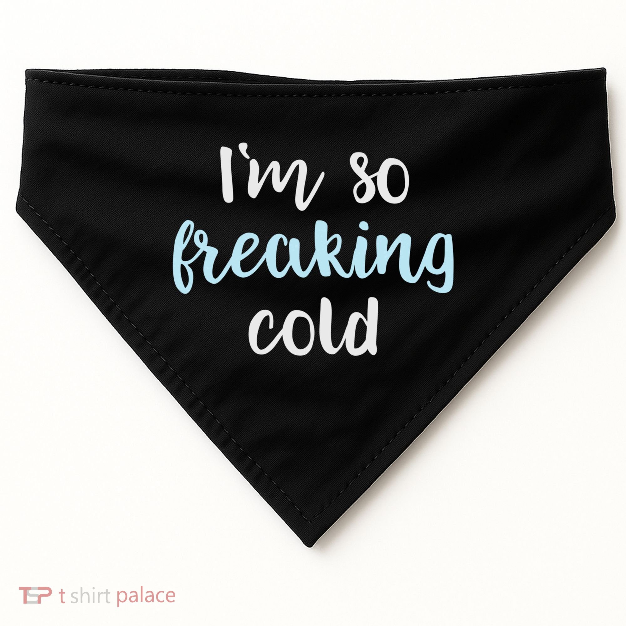 Im So Freakin Cold Gift Cool Christmas Gift For Wife Mom USA-Made Doggie Bandana