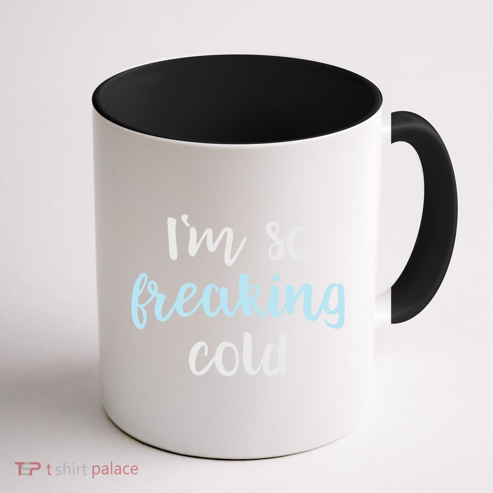 Im So Freakin Cold Gift Cool Christmas Gift For Wife Mom Coffee Mug