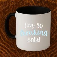 Im So Freakin Cold Gift Cool Christmas Gift For Wife Mom Coffee Mug thumb 2