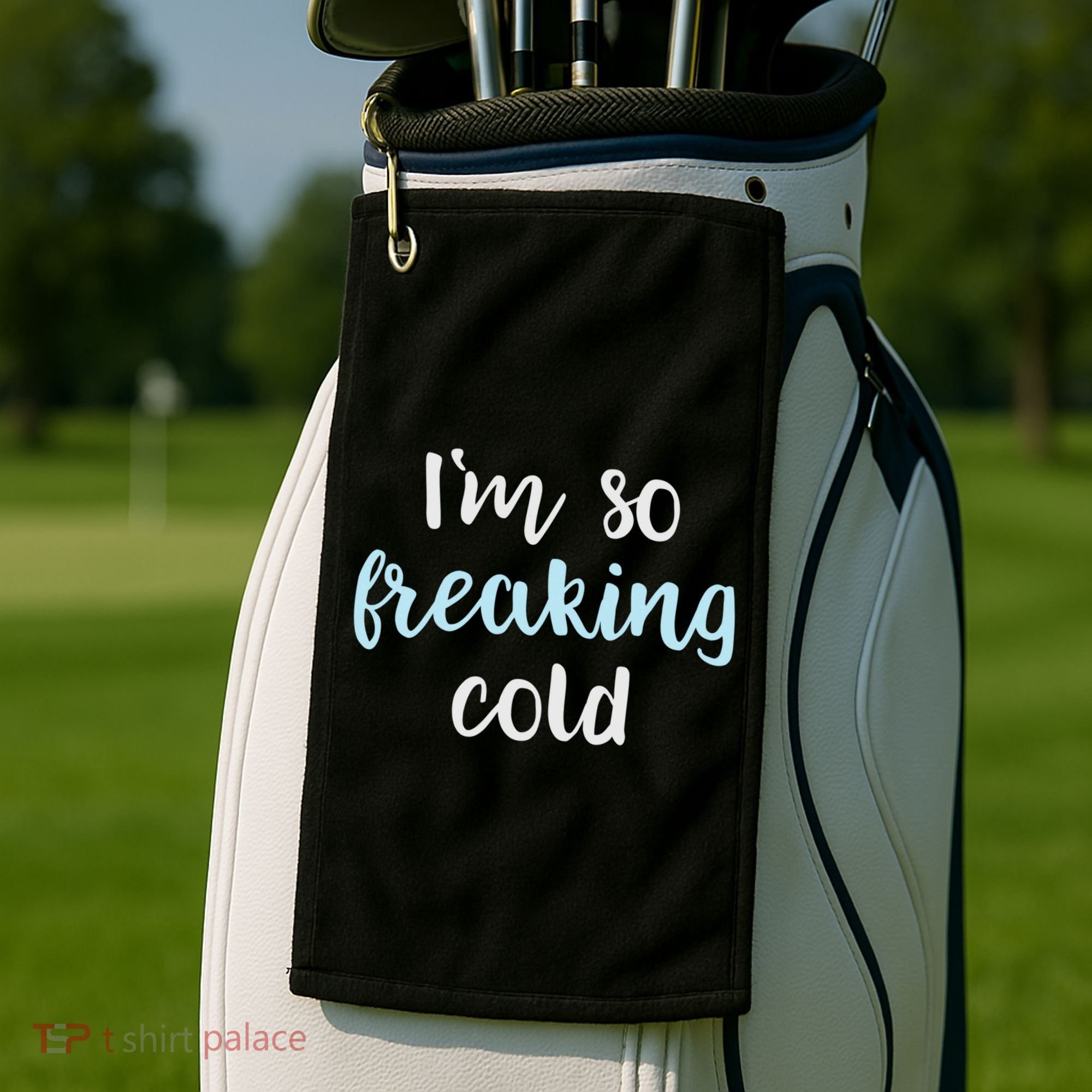 Im So Freakin Cold Gift Cool Christmas Gift For Wife Mom Golf Towel