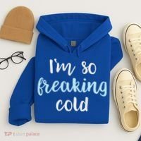 Im So Freakin Cold Gift Cool Christmas Gift For Wife Mom Hoodie thumb 4