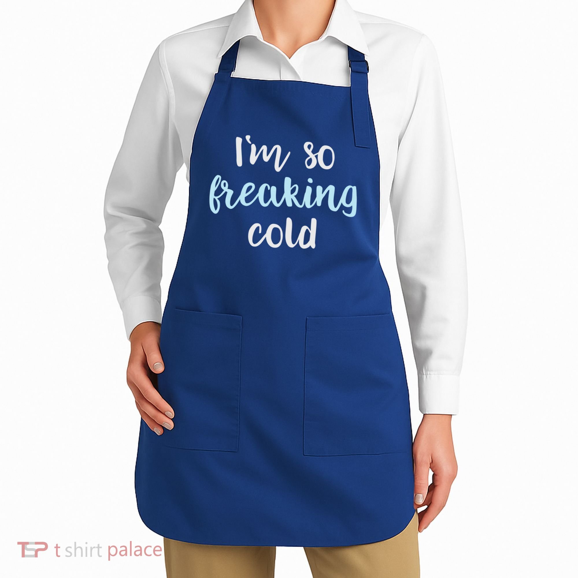 Im So Freakin Cold Gift Cool Christmas Gift For Wife Mom Apron
