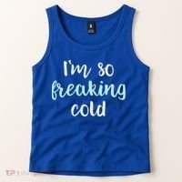 Im So Freakin Cold Gift Cool Christmas Gift For Wife Mom Tank Top thumb 2