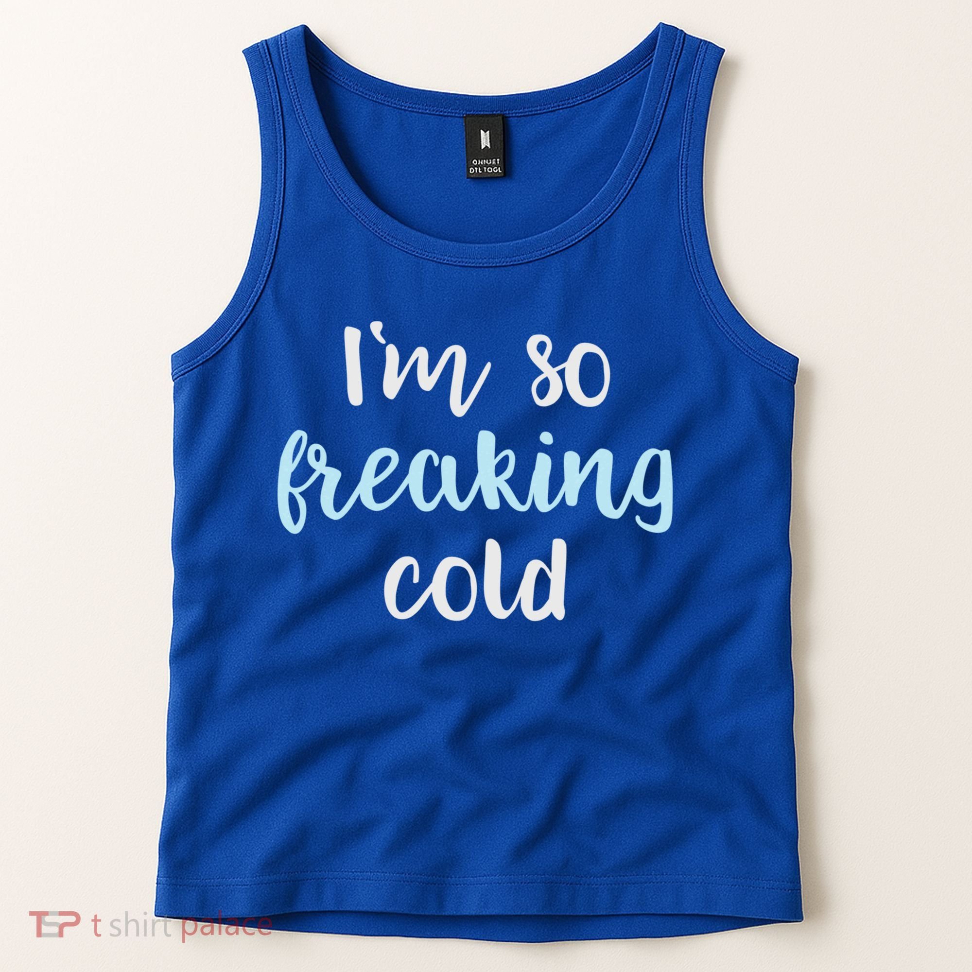 Im So Freakin Cold Gift Cool Christmas Gift For Wife Mom Tank Top