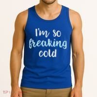 Im So Freakin Cold Gift Cool Christmas Gift For Wife Mom Tank Top thumb 3