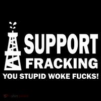 I Support Fracking You Stupid Woke Backpack thumb 2