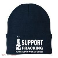 I Support Fracking You Stupid Woke Beanie thumb 0