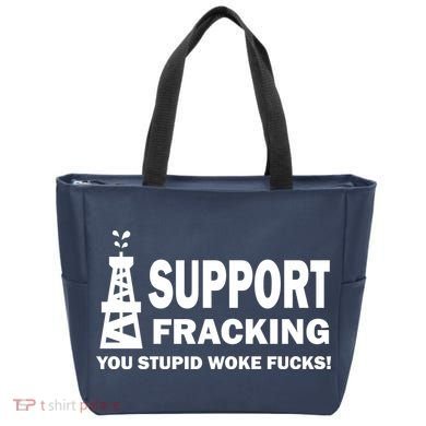 I Support Fracking You Stupid Woke Tote Bag