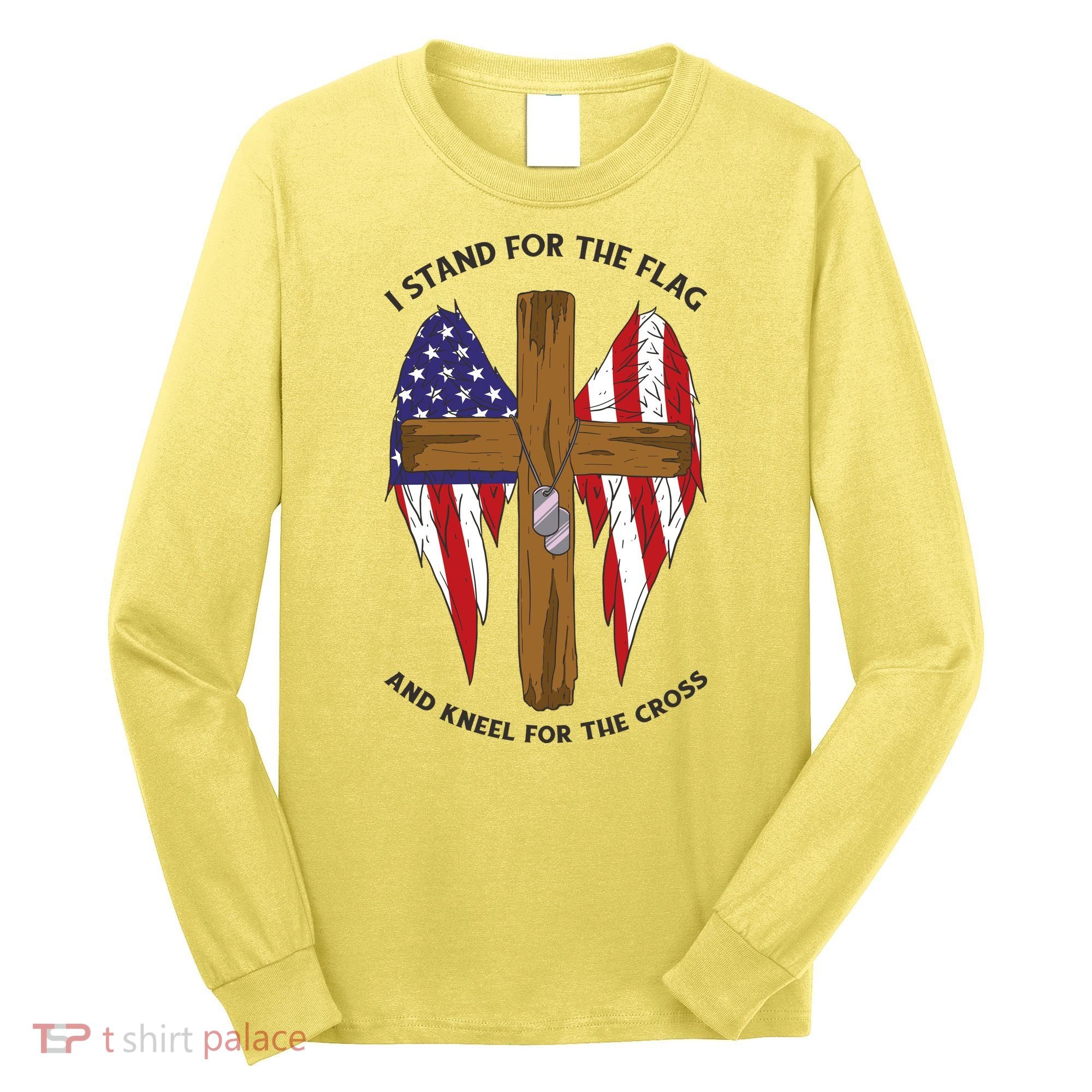 I Stand For The Flag Kneel For The Cross USA Long Sleeve Shirt