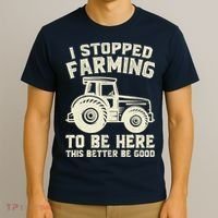 I Stopped Farming To Be Here This Better Be Good Vintage T-Shirt thumb 3