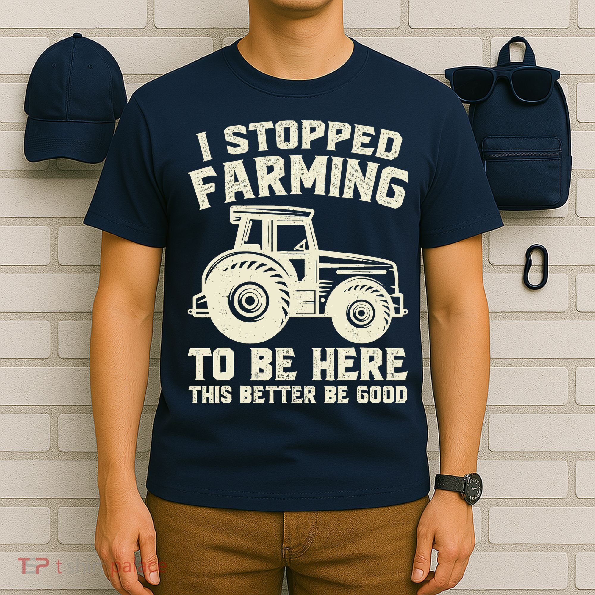 I Stopped Farming To Be Here This Better Be Good Vintage T-Shirt