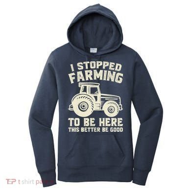 I Stopped Farming To Be Here This Better Be Good Vintage Women's Hoodie