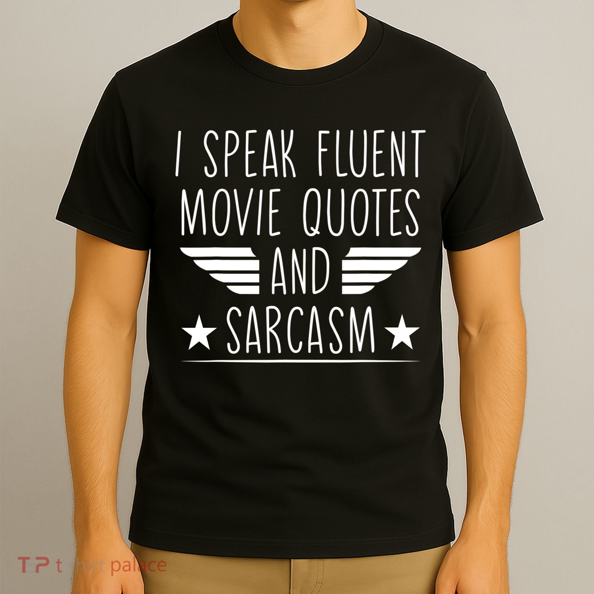 I Speak Fluent Movie Quotes And Sarcasm Funny Cinema Lover T-Shirt