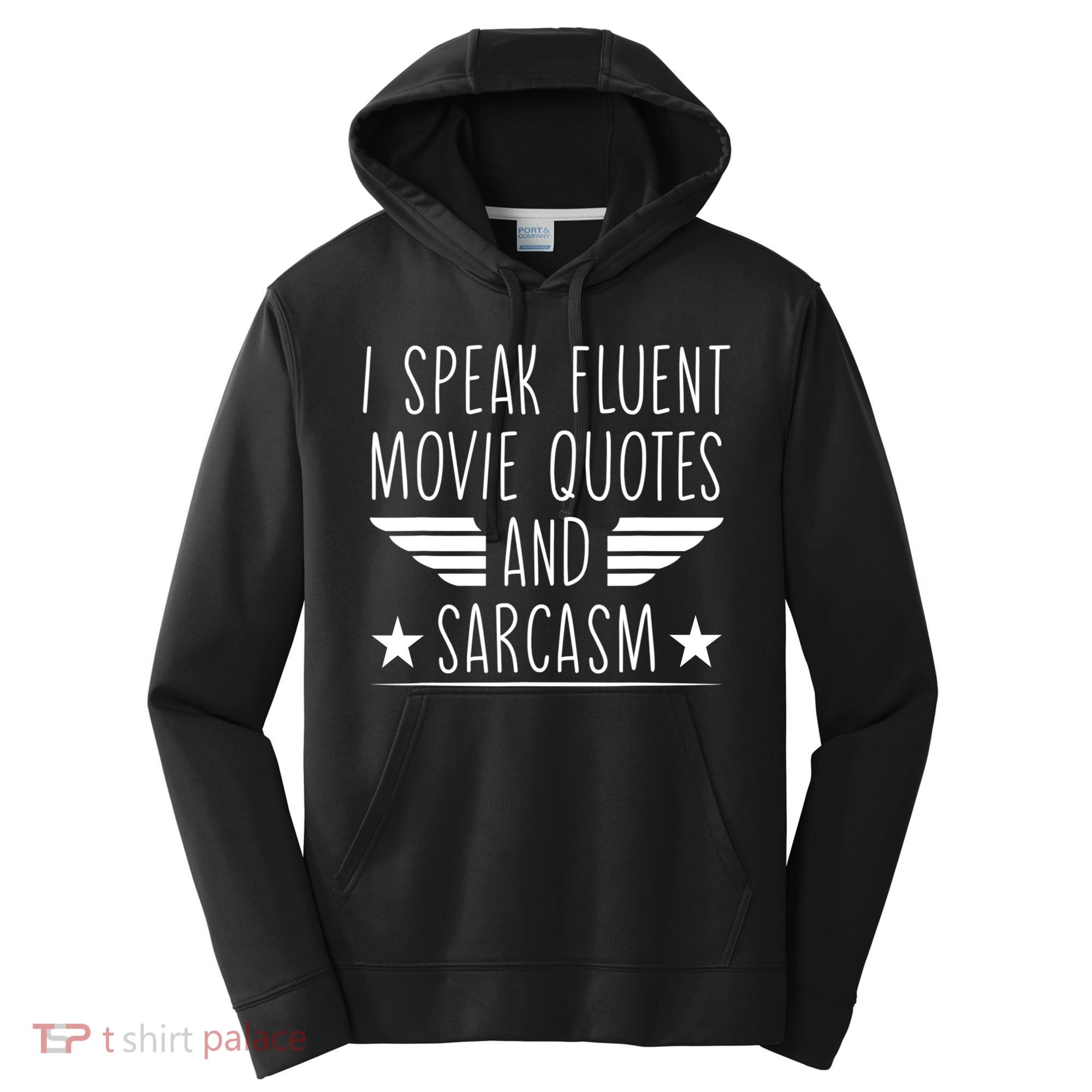 I Speak Fluent Movie Quotes And Sarcasm Funny Cinema Lover Performance Fleece Hoodie