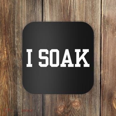 I Soak Funny Summer Day Coaster