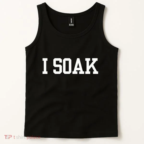 I Soak Funny Summer Day Tank Top