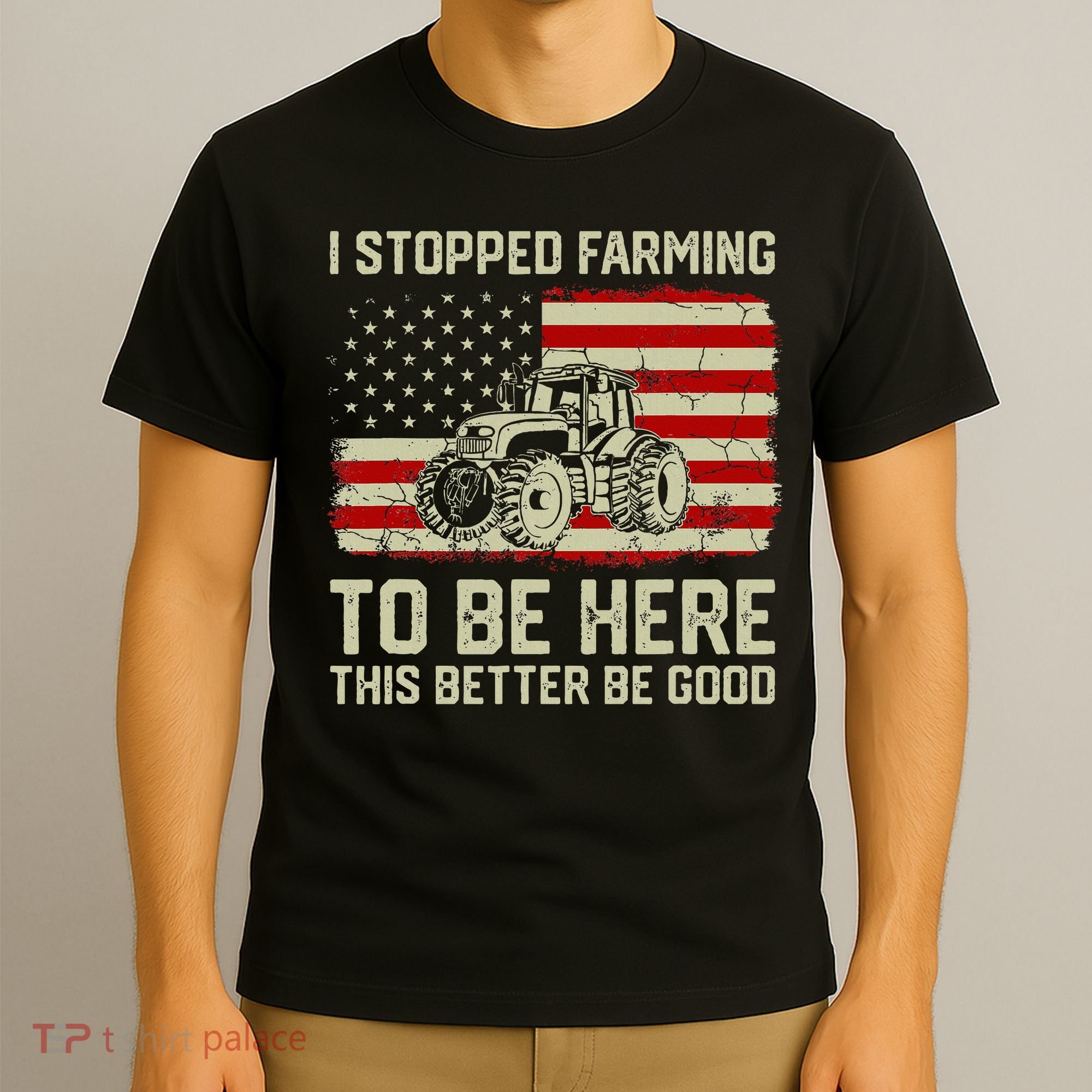 I Stopped Farming To Be Here Tractor Vintage American Flag T-Shirt