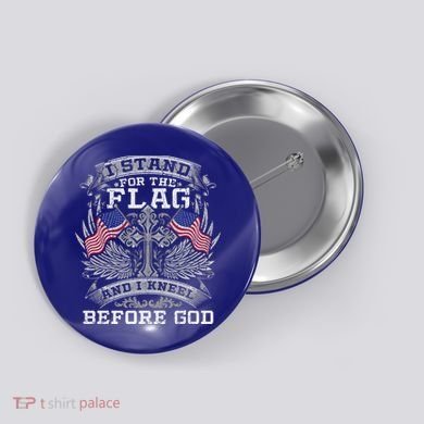 I Stand For The Flag And I Kneel Before God Gift Button