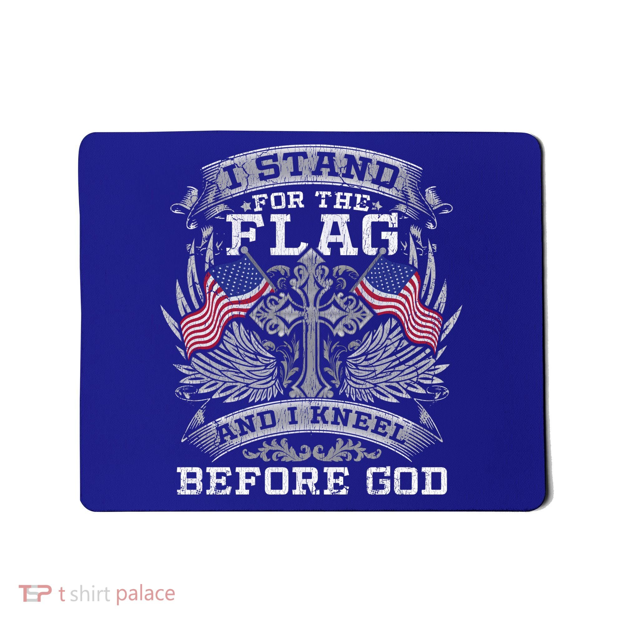 I Stand For The Flag And I Kneel Before God Gift Mousepad