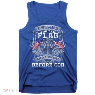 I Stand For The Flag And I Kneel Before God Gift Tank Top