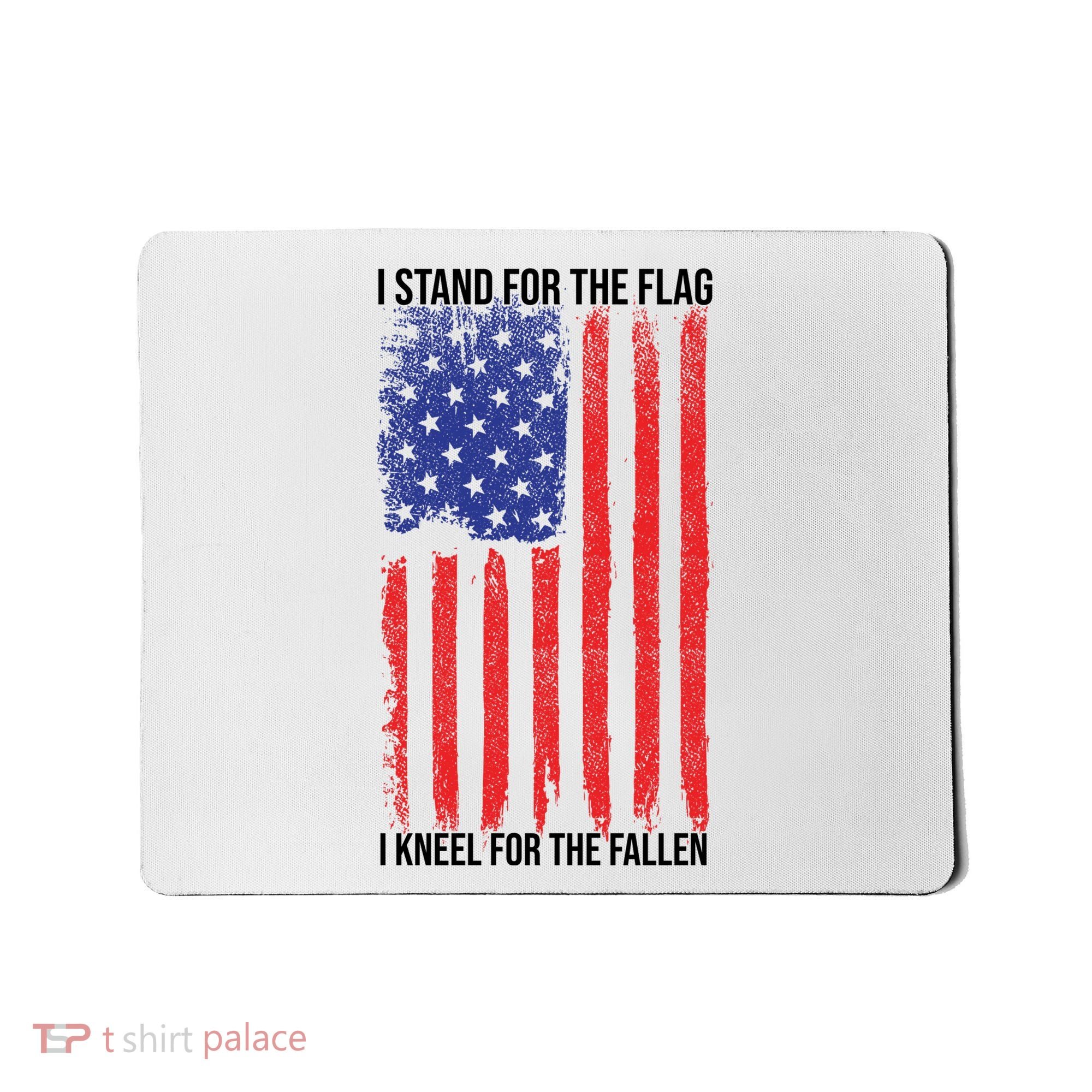 I Stand For The Flag I Kneel For The Fallen Usa Mousepad