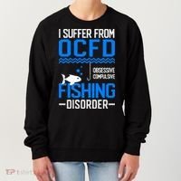 I Suffer From OCFD Fishing Discorder Cool Fish Daddy Women's Sweatshirt thumb 0