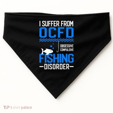 I Suffer From OCFD Fishing Discorder Cool Fish Daddy USA-Made Doggie Bandana