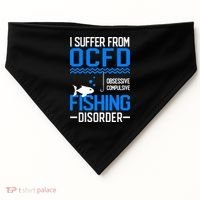 I Suffer From OCFD Fishing Discorder Cool Fish Daddy USA-Made Doggie Bandana thumb 0