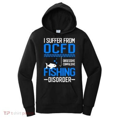I Suffer From OCFD Fishing Discorder Cool Fish Daddy Women's Hoodie